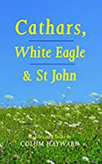 Cathars, White Eagle & St. John by Colum Hayward