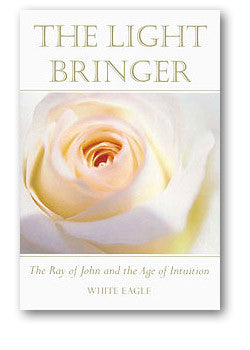 The Light Bringer by White Eagle