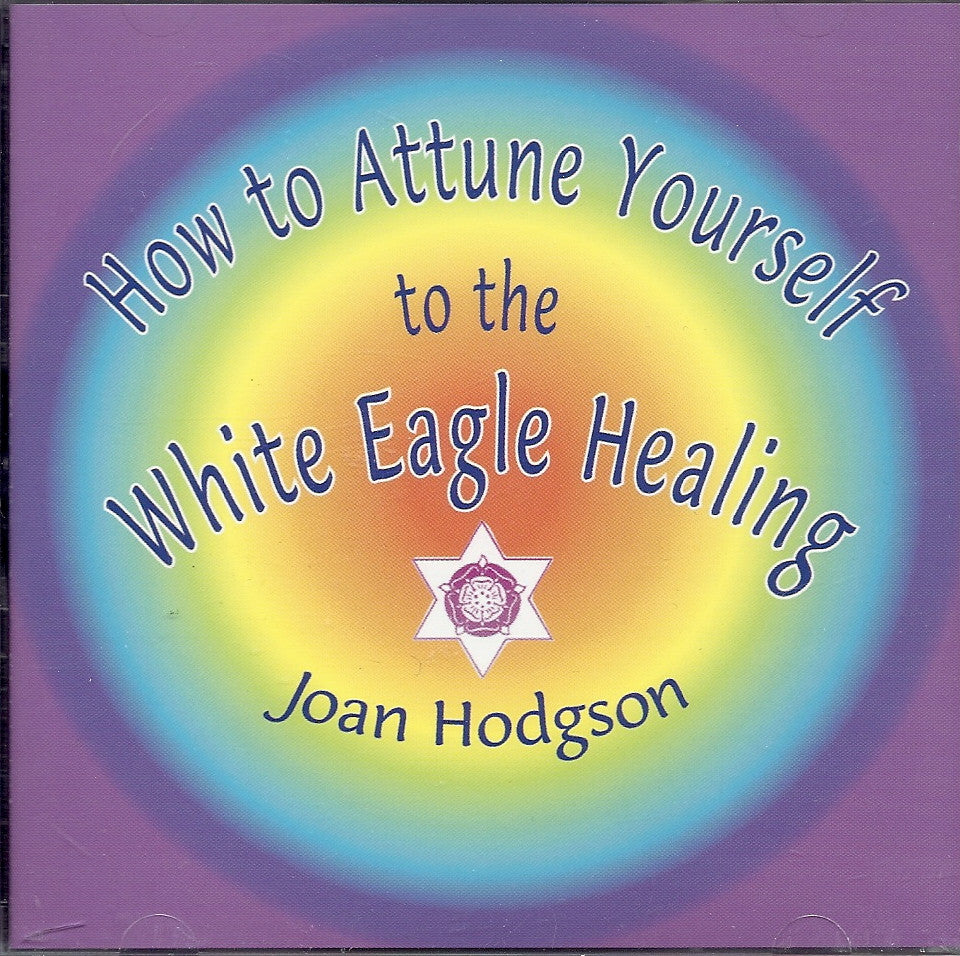 CD: How to Attune Yourself to the White Eagle Healing by Joan Hodgson