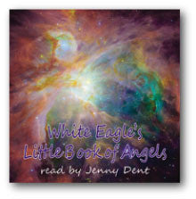 CD:  White Eagle's Little Book of Angels read by Jenny Dent