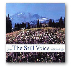 CD:  Meditations from the Still Voice by White Eagle