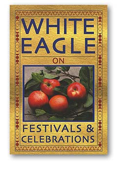 White Eagle on Festivals & Celebrations