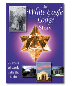 The White Eagle Lodge Story