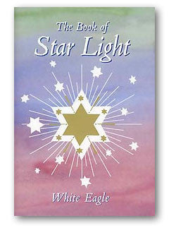 The Book of Star Light by White Eagle