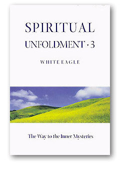 Spiritual Unfoldment 3 by White Eagle