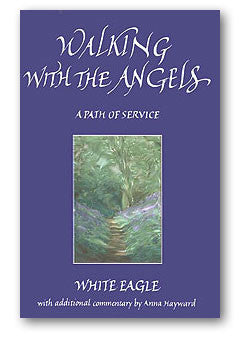 Walking with the Angels by White Eagle